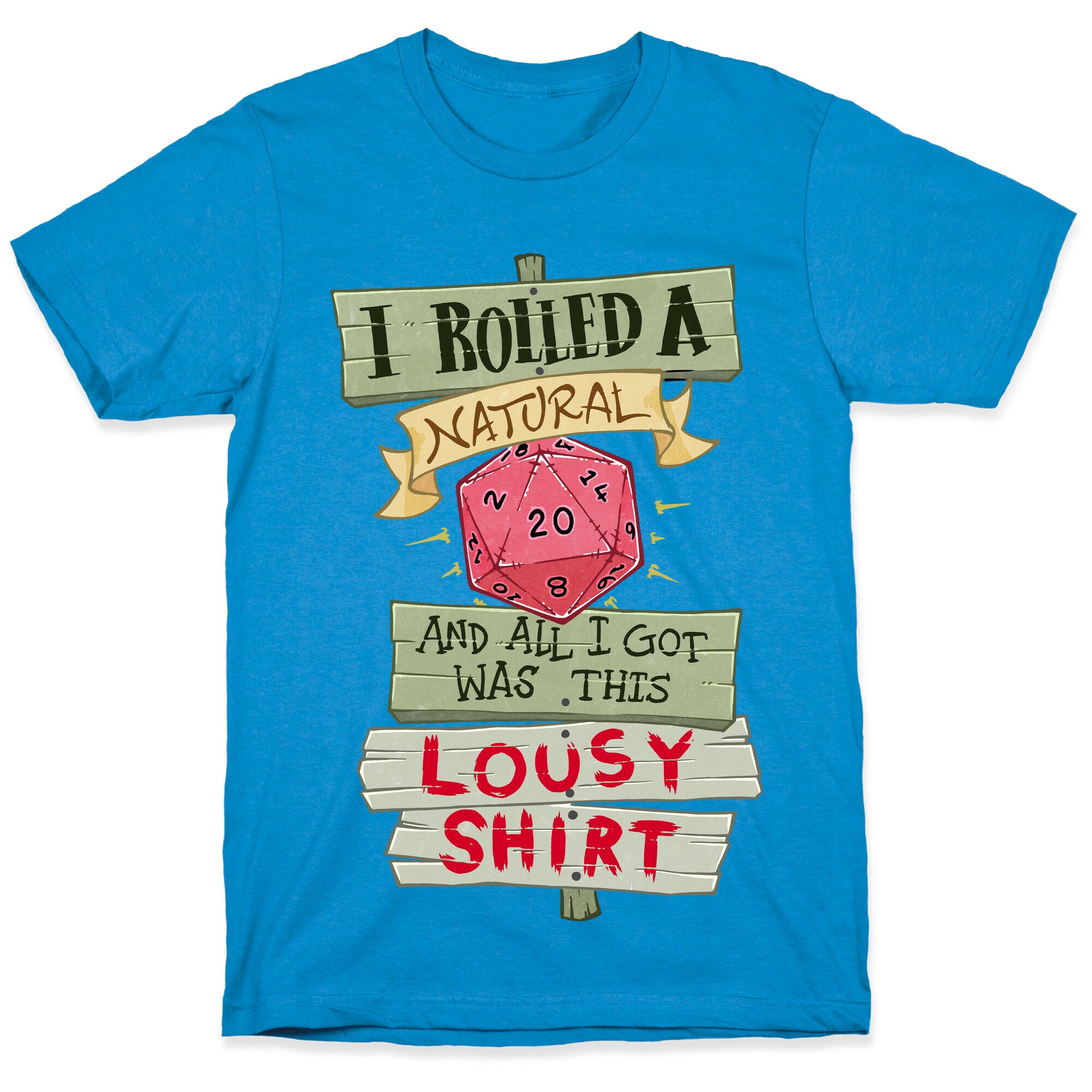 I Rolled A 20 And All I Got Was This Lousy Shirt T-Shirt